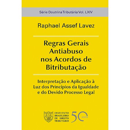 Regras Gerais Antiabuso nos Acordos de Bitributação: Interpretação e Aplicação à Luz dos Princípios da Igualdade e do Devido Processo Legal
