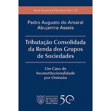 Tributação Consolidada da Renda dos Grupos de Sociedades