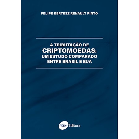 A Tributação de Criptomoedas: um estudo comparado entre Brasil e EUA