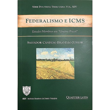 Federalismo e ICMS - Estados-Membros em "Guerra Fiscal"