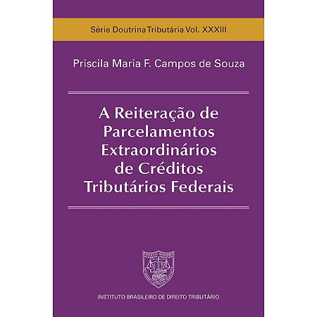 A Reiteração de Parcelamentos Extraordinários de Créditos Tributários Federais