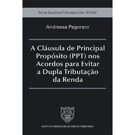 A Cláusula de Principal Propósito (PPT) nos Acordos para Evitar a Dupla Tributação da Renda