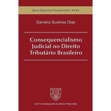 Consequencialismo Judicial no Direito Tributário Brasileiro