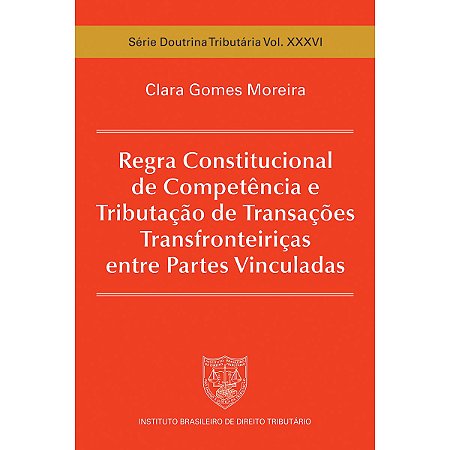 Regra Constitucional de Competência e Tributação de Transações Fronteiriças entre Partes Vinculadas