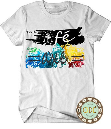 Camiseta - Tenho FÉ, com AXÉ