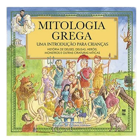 Mitologia Grega - Uma introdução para crianças - Livro Infantil