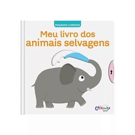 Meu livro dos Animais Selvagens Pequenos Curiosos - Livro Educativo Catapulta