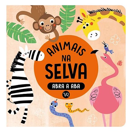 Abra a Aba: Animais na Selva - Livro Infantil VR Editora