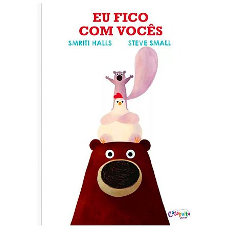 Eu fico com vocês - Livro Infantil Catapulta
