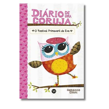 Diário de uma Coruja 1: O Festival Primaveril da Eva - Livro Infantil VR Editora