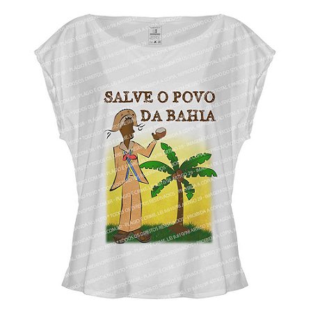 Blusa Feminina Salve o Povo da Bahia