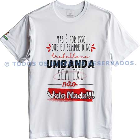 Camiseta Sem Exu Não Vale Nada