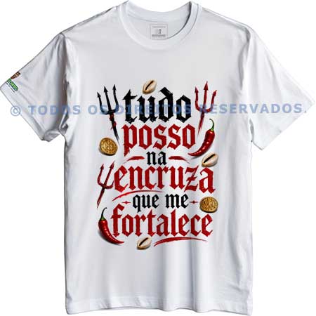 Camiseta Tudo Posso Na Encruza Que Me Fortalece