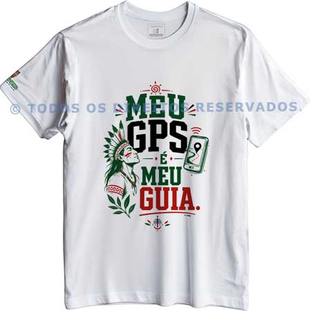 Camiseta Meu GPS é Meu Guia