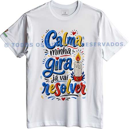 Camiseta Minha Gira Já Vai Resolver