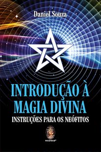 Introdução À Magia Divina - Instruções para os Neófitos