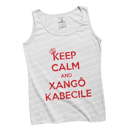 Regatinha Keep Calm and Xangô Kabecile