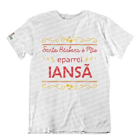 Camiseta Santa Bárbara é Mãe