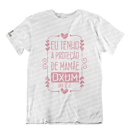 Camiseta Eu Tenho a Proteção de Mamãe Oxum