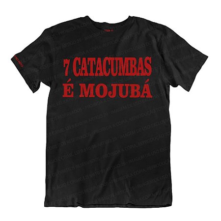 Camiseta Preta 7 Catacumbas é Mojubá