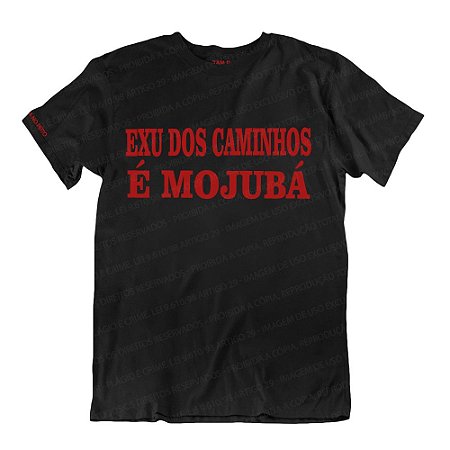 Camiseta Preta Exu dos Caminhos é Mojubá