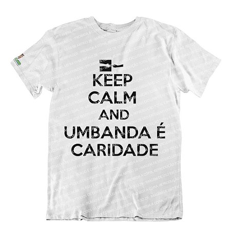Camiseta Keep Calm and Umbanda é Caridade