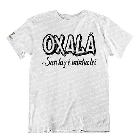 Camiseta Oxalá Sua Luz é Minha Lei