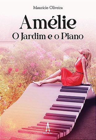 Amélie o jardim e o piano