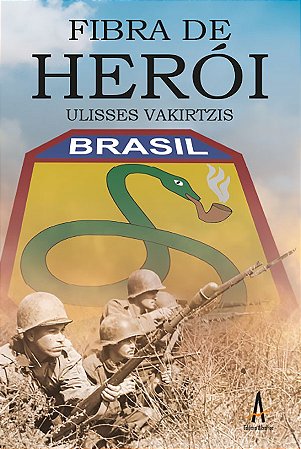 Fibra de Herói - Uma história da Força Expedicionária Brasileira