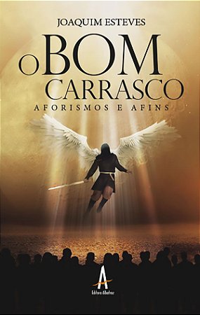 O bom carrasco - aforismos e afins