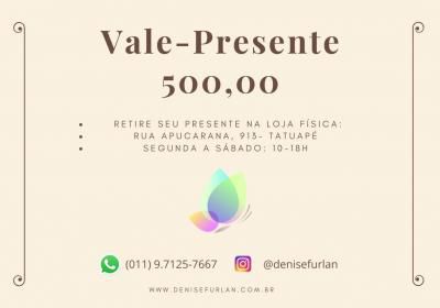 Vale Presente R$ 500,00 Unica