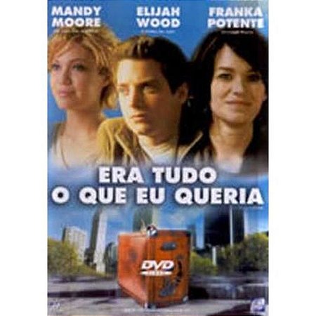 Dvd Era Tudo O Que Eu Queria - Mandy Moore, Elijah Wood