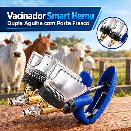 VACINADOR SMART HEMU DUPLA AGULHA COM PORTA FRASCO BOVINO OVINO SUINO CAPRINO