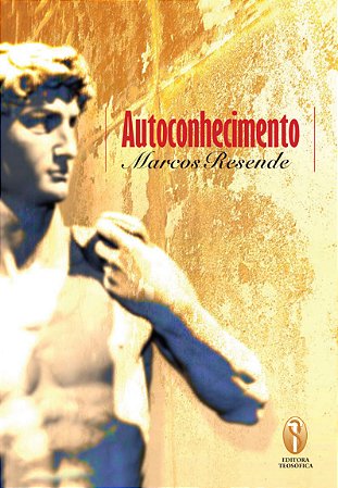 Autoconhecimento - Marcos Resende