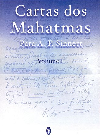 Cartas dos Mahatmas para A. P. Sinnett - Volume I