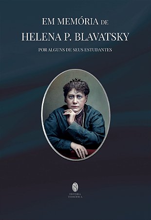Em memória de Helena P. Blavatsky: por alguns de seus estudantes