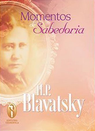 Momentos de Sabedoria - Helena P. Blavatsky (LIVRO DE BOLSO)