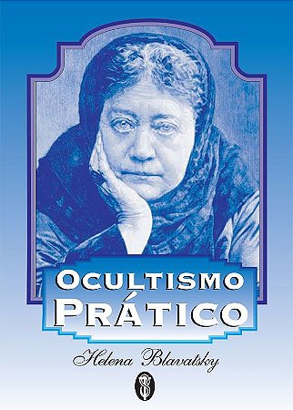 Ocultismo Prático - Helena P. Blavatsky (LIVRO DE BOLSO)