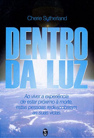 EBOOK - Dentro da Luz - relatos sobre experiências de quase morte (adquira pelo link na descrição)