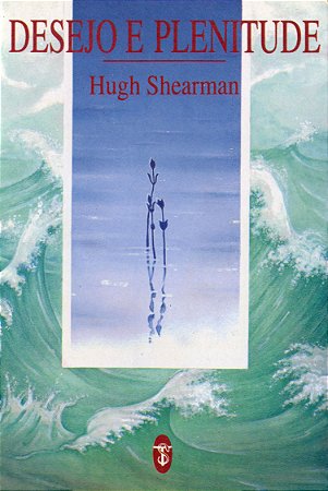 EBOOK - Desejo e Plenitude - Hugh Shearman (adquira pelo link na descrição)