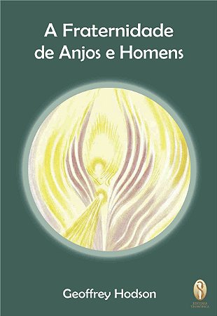 EBOOK - Fraternidade de Anjos e Homens - Geoffrey Hodson (adquira pelo link na descrição)