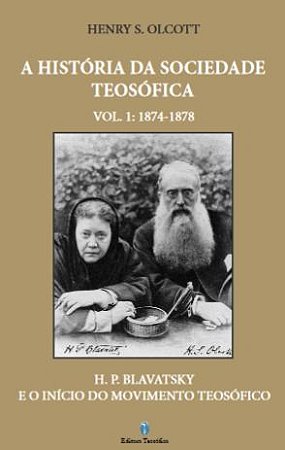 EBOOK - A História da Sociedade Teosófica Vol I - Henry S. Olcott (adquira pelo link na descrição)