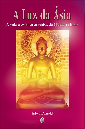 EBOOK - A Luz da Ásia: a vida e os ensinamentos de Gautama Buda (adquira pelo link na descrição)