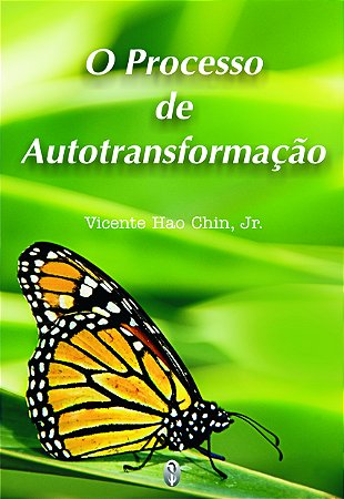 EBOOK - O Processo de Autotransformação - Vicente Hao Chin Jr. (adquira pelo link na descrição)