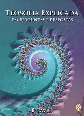 EBOOK - Teosofia Explicada: em perguntas e respostas - P. Pavri  (adquira pelo link na descrição)