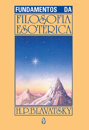 EBOOK - Fundamentos da Filosofia Esotérica - H. P. Blavatsky (adquira pelo link na descrição)