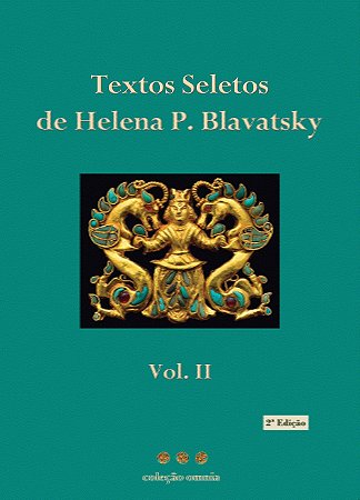 Textos Seletos de Helena P. Blavatsky VOL. II