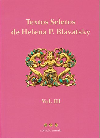 Textos Seletos de Helena P. Blavatsky VOL. III