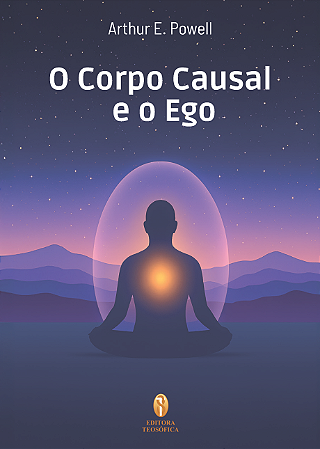 Lançamento: O Corpo Causal e o Ego - Arthur E. Powell