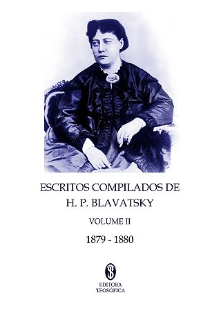 Pré-Venda: Vol. 2 - Escritos Compilados de Helena Blavatsky (Collected Writings)
